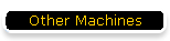 Other Machines