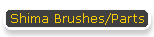 Shima Brushes/Parts